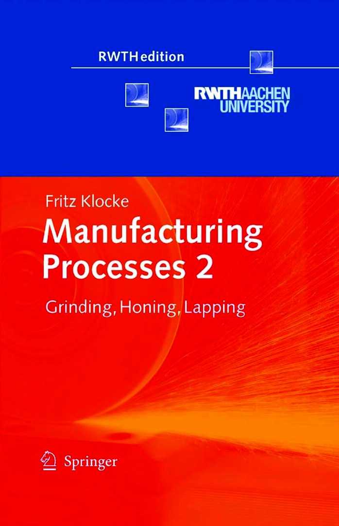 Manufacturing Processes 2: Grinding, Honing, Lapping (RWTHedition)